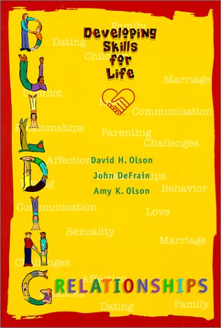 Building Relationships, Developing Skills for Life (9780967198309) by Olson, David H.; Defrain, John; Olson, Amy K.