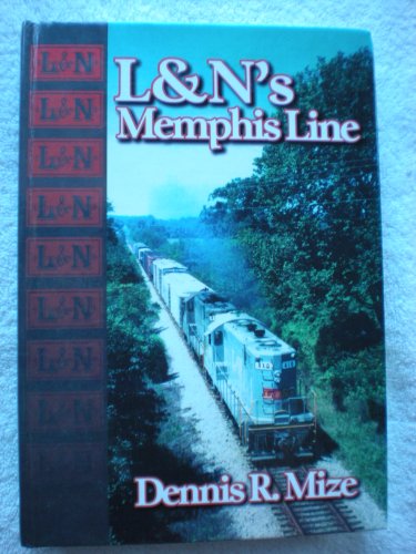 9780967199702: L & N's Memphis line: Bowling Green, Kentucky, to Memphis, Tennessee by Dennis R Mize (1999-01-01)