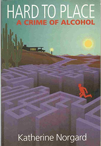 9780967201542: Hard to Place: A Crime of Alcohol