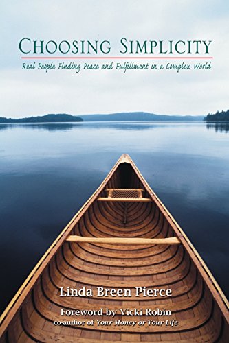 Stock image for Choosing Simplicity: Real People Finding Peace And Fulfillment In A Complex World for sale by Gulf Coast Books