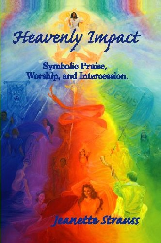 Beispielbild fr Heavenly Impact - Symbolic Praise, Worship and Intercession zum Verkauf von Irish Booksellers