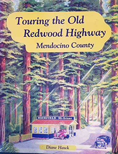 Imagen de archivo de Touring the old redwood highway: Mendocino County a la venta por SecondSale