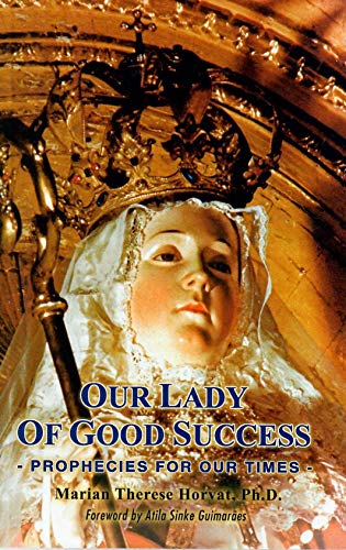 9780967216614: Our Lady of Good Success: Prophecies for Our Times