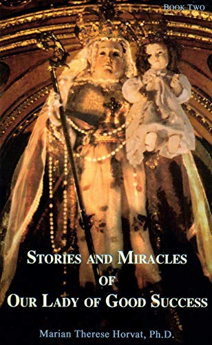 

Stories and Miracles of Our Lady of Good Success, Book Two