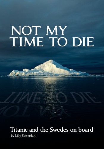 Immagine stock per Not My Time to Die - Titanic and the Swedes on Board
