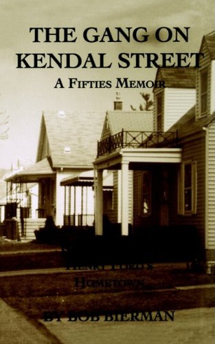 9780967220000: The Gang on Kendal Street: A Fifties Memoir: Growing Up in Henry Ford's Hometown