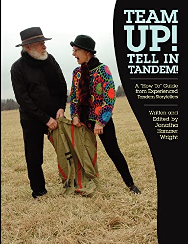 Beispielbild fr Team Up! Tell In Tandem!: A 'How To' Guide from Experienced Tandem Storytellers zum Verkauf von Inquiring Minds