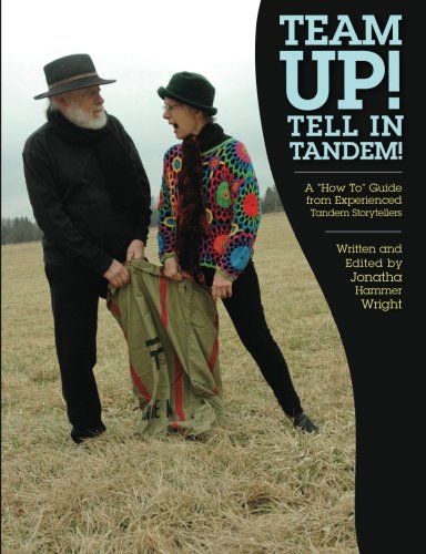 Stock image for Team Up! Tell In Tandem!: A 'How To' Guide from Experienced Tandem Storytellers for sale by Inquiring Minds