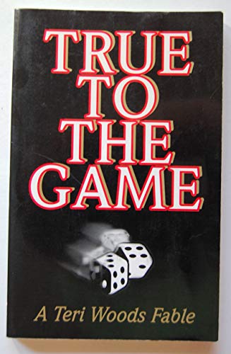Stock image for True to the Game: A Teri Woods Fable for sale by ZBK Books