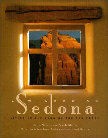 Imagen de archivo de A Window on Sedona, Living in the Land of the Red Rocks a la venta por BookHolders