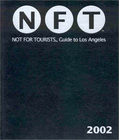 Beispielbild fr Not for Tourists 2002 Guide to Los Angeles (NOT FOR TOURISTS : LOS ANGELES) zum Verkauf von medimops