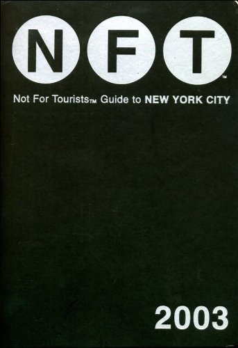 Beispielbild fr Not for Tourists 2003 Guide to New York City (Not for Tourists Guide to New York City) zum Verkauf von Wonder Book