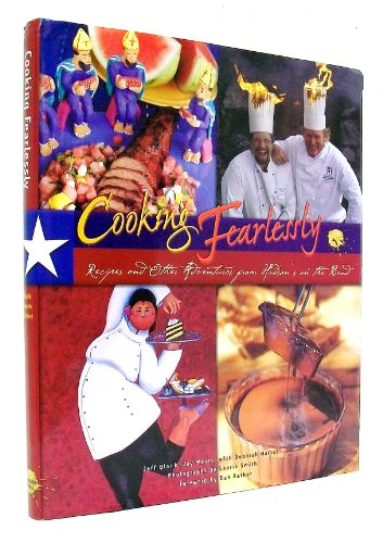 Imagen de archivo de Cooking Fearlessly: Recipes and Other Adventures from Hudson's on the Bend a la venta por Gulf Coast Books