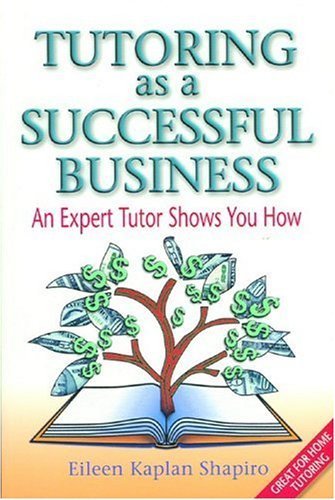 Beispielbild fr Tutoring as a Successful Business : An Expert Tutor Shows You How zum Verkauf von Better World Books