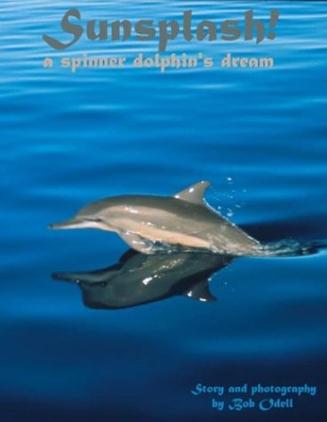 9780967238401: Title: Sunsplash a spinner dolphins dream Japanese Editio