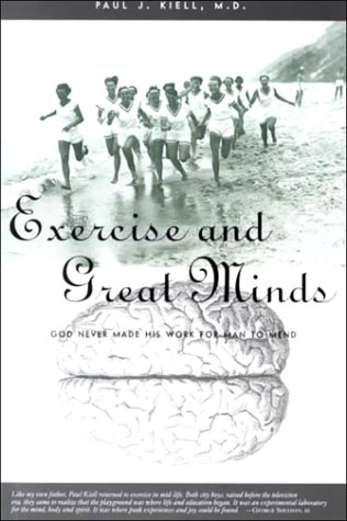 Imagen de archivo de Exercise and Great Minds: God Never Made His Work for Man to Mend a la venta por dsmbooks