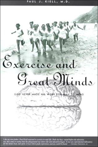 9780967248400: Exercise and Great Minds: God Never Made His Work for Man to Mend