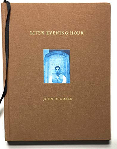 Life's Evening Hour (9780967248424) by John Dugdale