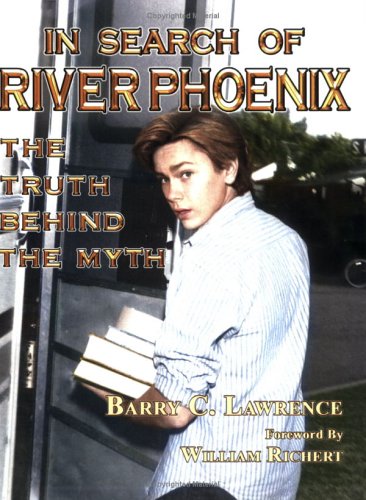 Beispielbild fr In Search of River Phoenix: The Truth Behind The Myth zum Verkauf von BooksRun