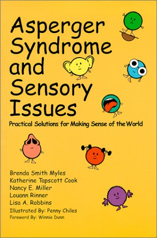 9780967251486: Asperger Syndrome and Sensory Issues: Practical Solutions for Making Sense of the World