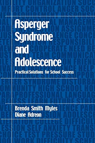 9780967251493: Asperger Syndrome and Adolescence: Practical Solutions for School Success