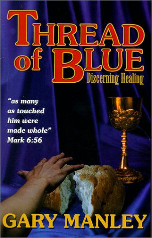 Beispielbild fr Thread of Blue: Discerning Healing zum Verkauf von Lowry's Books