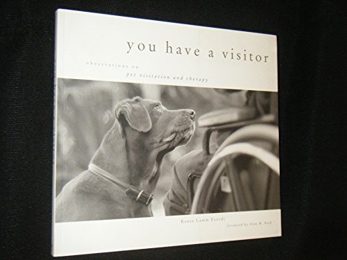 Imagen de archivo de You Have a Visitor : Observations on Pet Visitation and Therapy a la venta por Better World Books: West