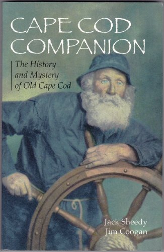 Beispielbild fr The Cape Cod Companion : The History and Mystery of Old Cape Cod zum Verkauf von Better World Books