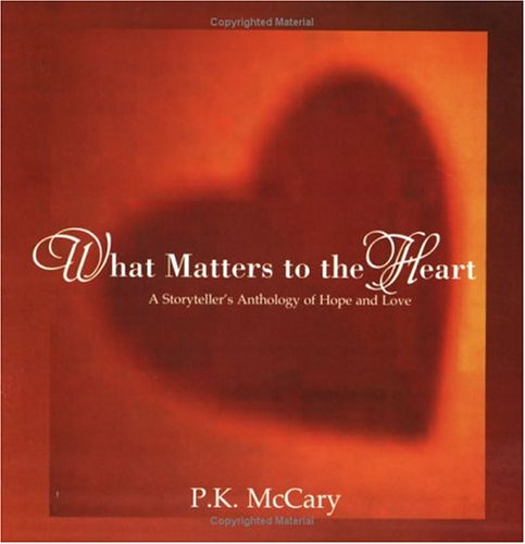 Stock image for What Matters to the Heart for sale by Half Price Books Inc.