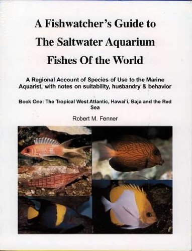 Stock image for A Fishwatcher's Guide to The Saltwater Aquarium Fishes of the World for sale by ThriftBooks-Dallas
