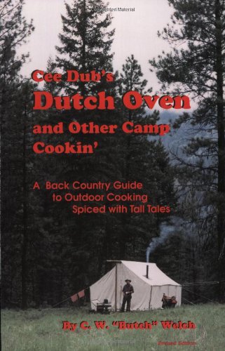 Beispielbild fr Cee Dub's Dutch Oven : And Other Camp Cooking zum Verkauf von Better World Books