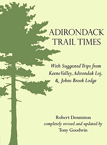 Beispielbild fr Adirondack Trail Times: With Suggested Tips from Keene Valley, Adirondak Loj, and Johns Brooks Lodge zum Verkauf von ThriftBooks-Atlanta