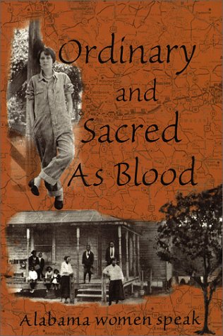 Imagen de archivo de Ordinary and Sacred as Blood : Alabama Women Speak a la venta por Better World Books: West