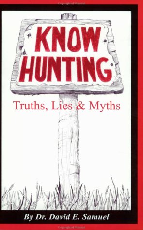 Beispielbild fr Know Hunting: Truths, Lies & Myths zum Verkauf von SecondSale