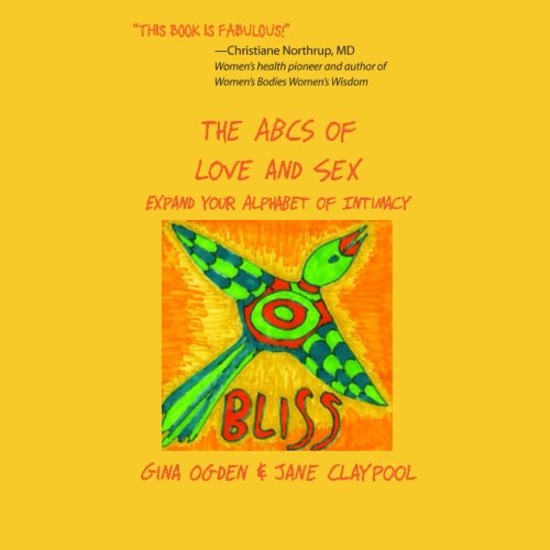 Stock image for The ABCs of Love and Sex: Expand Your Alphabet of Intimacy for sale by ThriftBooks-Atlanta