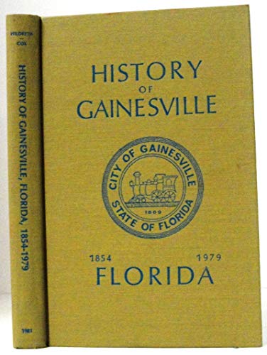 Stock image for History of Gainesville, Florida, 1854-1979 for sale by HPB Inc.