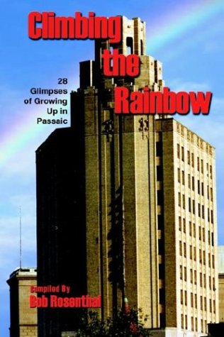 Stock image for Climbing the Rainbow: 28 Glimpses of Growing Up in Passaic for sale by ThriftBooks-Dallas