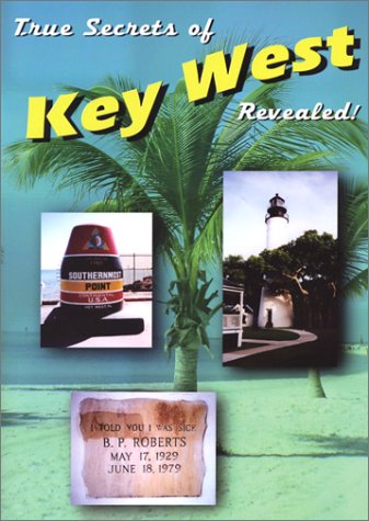 Stock image for True Secrets of Key West Revealed! for sale by Nelsons Books