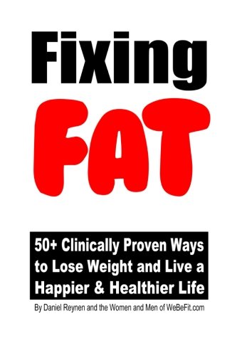 Beispielbild fr Fixing Fat: 50+ Clinically Proven Ways to Lose Weight and Live a Happier & Healthier Life zum Verkauf von Revaluation Books