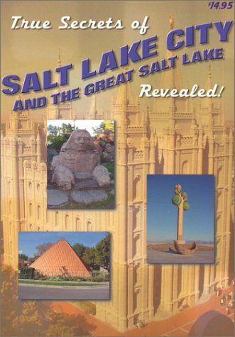 Beispielbild fr True Secrets of Salt Lake City and the Great Salt Lake Revealed! zum Verkauf von Better World Books