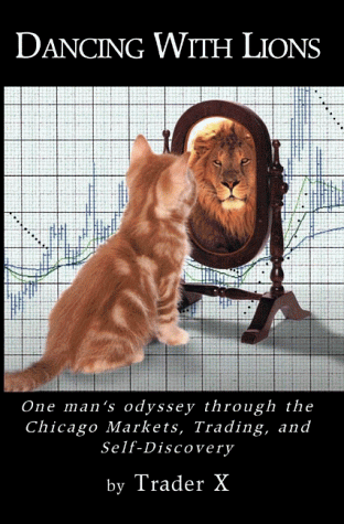 Beispielbild fr Dancing with Lions: One Man's Odyssey Through the Chicago Markets, Trading and Self-Discovery zum Verkauf von ThriftBooks-Atlanta