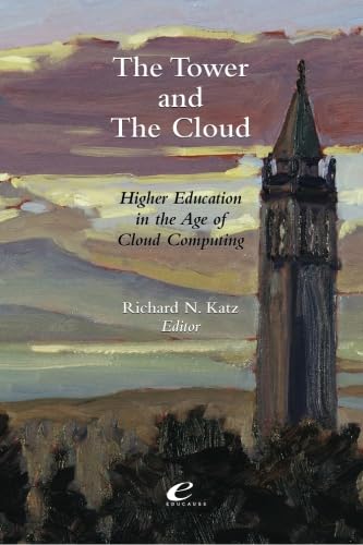 Imagen de archivo de The Tower and the Cloud: Higher Education in the Age of Cloud Computing a la venta por Wonder Book