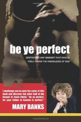Stock image for Be Ye Perfect for sale by Cathy's Half Price Books