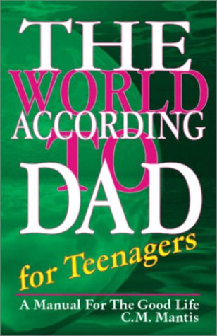 Imagen de archivo de The World According To Dad For Teenagers: A Manual for the Good Life a la venta por Books of Paradise