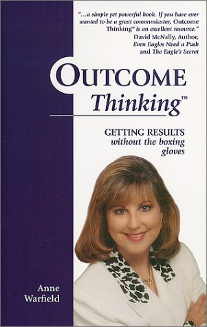 Imagen de archivo de Outcome Thinking: Getting Results without the boxing gloves a la venta por Wonder Book