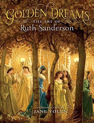 9780967290225: Golden Dreams, the Art of Ruth Sanderson