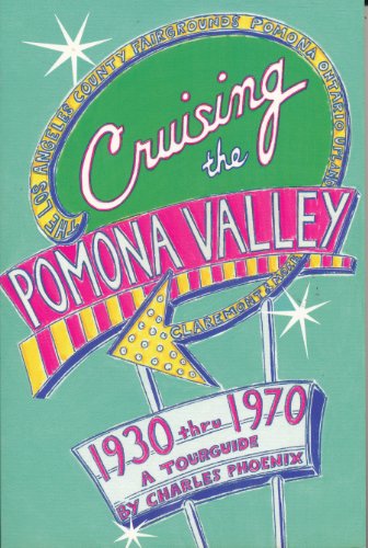 Beispielbild fr Cruising the Pomona Valley 1930 thru 1970 zum Verkauf von The Calico Cat Bookshop