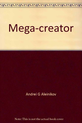 Beispielbild fr Mega-Creator: From Creativity to Mega-, Giga-, and Infi-Creativity zum Verkauf von Sessions Book Sales