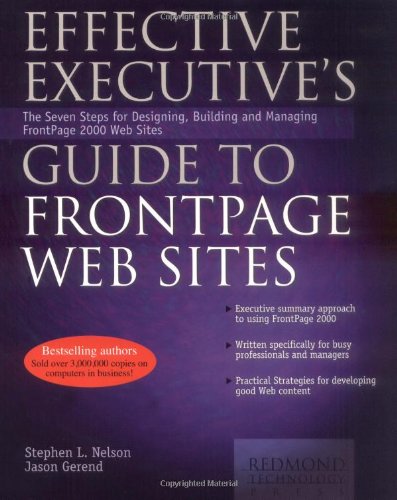 Beispielbild fr Effective Executives Guide to FrontPage Web Sites: Seven Steps for Designing, Building, and Maintaining Front Page 2000 Web Sites zum Verkauf von Ebooksweb