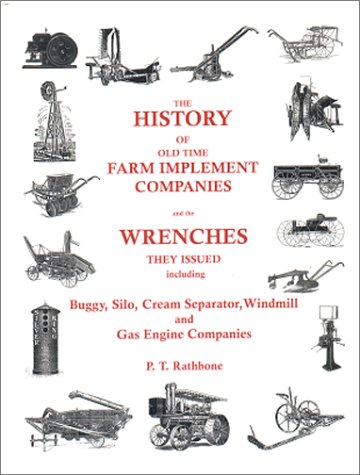 9780967300108: The History of Old Time Farm Implement Companies and the Wrenches They Issued